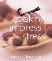 Cooking to Impress Without Stress 1558687726 Book Cover