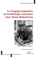Langage populaire ou l'esthétique narrative chez Alain Mabanckou 2140275381 Book Cover