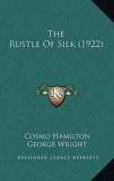 The Rustle of Silk (Classic Reprint) 1517119537 Book Cover