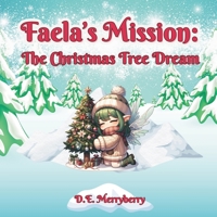 Faela’s Mission: The Christmas Tree Dream B0CPJD4QDJ Book Cover