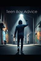 Teen Boy Advice B0FNJDY1H5 Book Cover