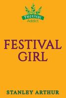 Festival Girl: Love, Drugs & Adventure 1979776067 Book Cover