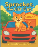 Sprocket, The Car Cat B0FVTLFW9V Book Cover