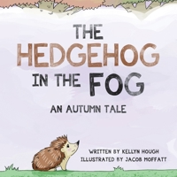 The Hedgehog In the Fog: An Autumn Tale 0228823064 Book Cover