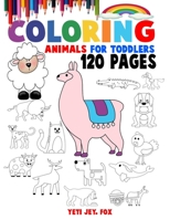 Coloring Animals For Toddlers: Unique animal coloring book for 2-3-4-5-6-7-8-9 and 10 year olds B08QBY9KKW Book Cover