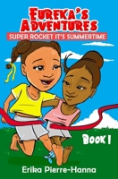 Eureka's Adventures: "Super Rocket its Summer Time." 179294716X Book Cover