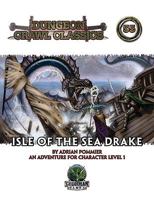Dungeon Crawl Classics 55: Isle of the Sea Drake 0980129141 Book Cover