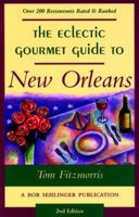 The Eclectic Gourmet Guide to New Orleans, 2nd 0897322193 Book Cover