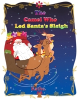 The Camel Who Led Santa's Sleigh 1649796080 Book Cover