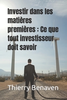 Investir dans les matières premières : Ce que tout investisseur doit savoir B0BYR2WZ2H Book Cover