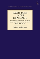 Dawn Raids Under Challenge: Due Process Aspects on the European Commission's Dawn Raid Practices 1509920153 Book Cover