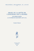 Hegel Ou La Quete de l'Efficience de la Pensee: Deuxieme Partie: Le Systeme de Maturite (1807-1831) 904294613X Book Cover