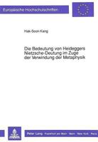 Die Bedeutung Von Heideggers Nietzsche-Deutung Im Zuge Der Verwindung Der Metaphysik 3631429134 Book Cover