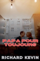 Papa pour toujours (French Edition) B0FLVB278L Book Cover