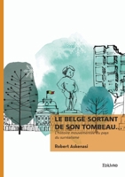 Le Belge sortant de son tombeau...: L'histoire mouvementée du pays du surréalisme 241481179X Book Cover