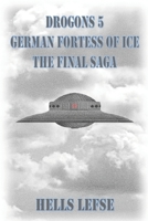 Drogons 5: German Fortess of Ice the Final Saga B08YQQWR2P Book Cover