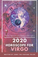 2020 Horoscope for Virgo : Fortune Teller of Career, Finance and Love Through Out the Year and Monthly for Virgo (14 September - 13 October) 1651285985 Book Cover