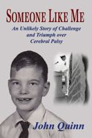 Someone Like Me: An Unlikely Story of Challenge and Triumph over Cerebral Palsy 195680627X Book Cover