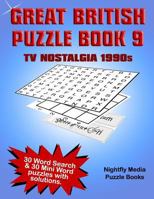 Great British TV Nostalgia Puzzle Book 1990s: 30 Word Search and 30 novelty word puzzles with a 1990s TV Nostalgia theme. Large print puzzles perfect for all ages (Great British Puzzle Books) 1726323315 Book Cover