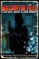 MacGuffin Files: Carats and Cold Meat 1483937186 Book Cover
