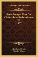 Betrachtungen Uber Die Christlichen Glaubenslehren V2 (1835) 1160324441 Book Cover