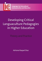 Developing Critical Languaculture Pedagogies in Higher Education: Theory and Practice 1783090340 Book Cover