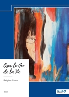 Oser le Jeu de la Vie (French Edition) B0DNSGXKVF Book Cover