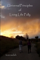 Universal Principles of Living Life Fully 132980810X Book Cover