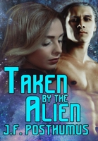 Taken by the Alien 1946419443 Book Cover