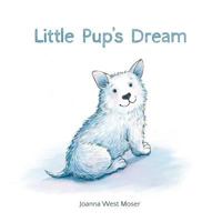 Little Pup's Dream 0692974415 Book Cover