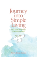 Journey into Simple Living : Self-Care Practices for Busy Women 1736073702 Book Cover