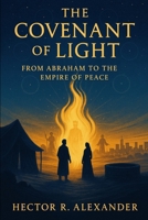 The Covenant of Light: From Abraham to the Empire of Peace B0FTG65XCL Book Cover