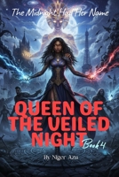 The Midnight Had Her Name: Queen of the Veiled Night Series, Book 4 B0G52CDGLS Book Cover