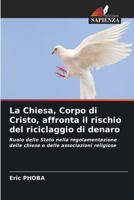 La Chiesa, Corpo di Cristo, affronta il rischio del riciclaggio di denaro (Italian Edition) 6202492198 Book Cover