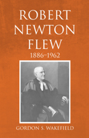 Robert Newton Flew, 1886-1962 153264678X Book Cover