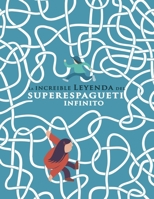 La increíble leyenda del superespagueti infinito (Spanish Edition) B0GV94HG2C Book Cover