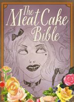 The Meat Cake Bible 1606999109 Book Cover