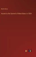 Ascent to the Summit of Mont Blanc in 1834 3368774018 Book Cover