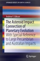 The Asteroid Impact Connection of Planetary Evolution: With Special Reference to Large Precambrian and Australian impacts 9400763271 Book Cover