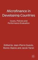 Microfinance in Developing Countries: Issues, Policies and Performance Evaluation 0230348467 Book Cover