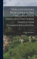 Vergleichendes Wrterbuch Der Germanischen Sprachen Und Ihrer Smtlichen Stammverwandten. 1017839689 Book Cover
