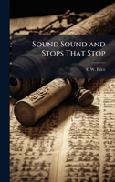 Sound Sound and Stops That Stop 1023858568 Book Cover
