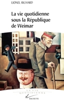 La vie quotidienne sous la république de Weimar 2012355641 Book Cover