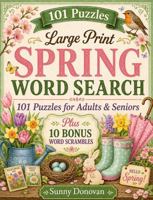 Large Print Spring Word Search: 101 Puzzles for Adults & Seniors Plus 10 Bonus Word Scrambles B0HBK4YR11 Book Cover