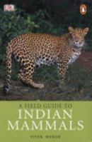 A Field Guide to Indian Mammals 0143029983 Book Cover