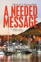 A Needed Message: An Allegory About Climate Change 1483470245 Book Cover