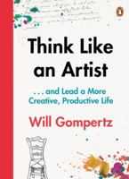 Think Like an Artist: and Lead a More Creative, Productive Life 1419721836 Book Cover