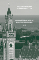 Hague Yearbook of International Law / Annuaire de la Haye de Droit International, Vol. 28 (2015) 9004354085 Book Cover