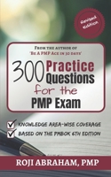 300 Practice Questions for the PMP Exam: A PMP Exam Question Bank 1541012232 Book Cover