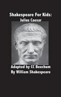 Shakespeare for Kids: Julius Caesar 1479306541 Book Cover